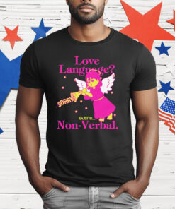 Love Language But I’m Non-Verbal T-Shirt