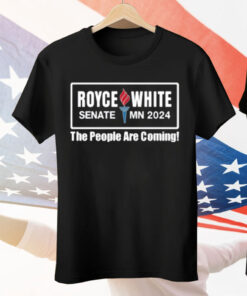 Royce White Senate Mn 2024 The People Are Coming Tee Shirt