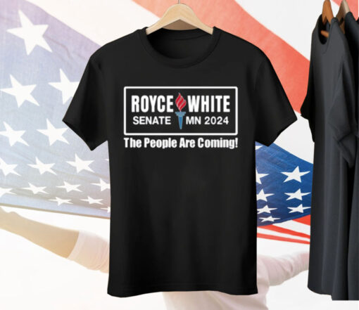 Royce White Senate Mn 2024 The People Are Coming Tee Shirt