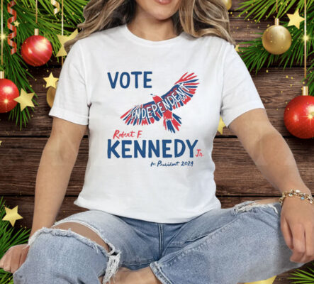 Vote Independent Robert F Kennedy Jr For President 2024 Tee Shirt