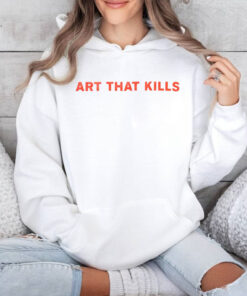 Art That Kills T-Shirt