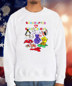 Bankrupted By Beanie Babies T-Shirt