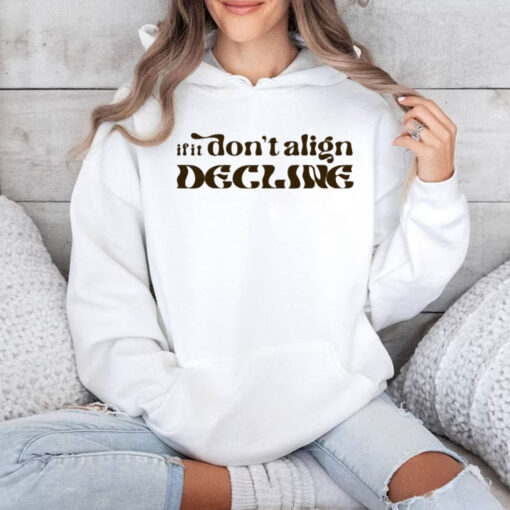 If It Don’t Align Shirt