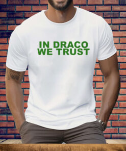 In Draco We Trust Tee Shirt