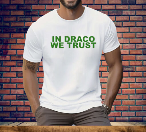 In Draco We Trust Tee Shirt