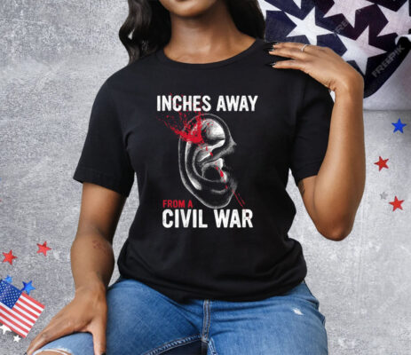 Inches Away From A Civil War Tee Shirt