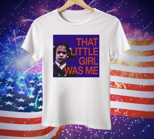 Kamala Harris That Little Girl Was Me Tee Shirt