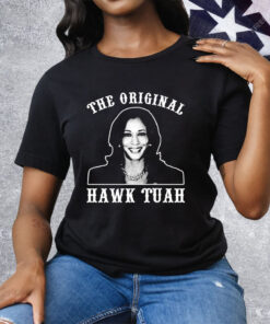 Kamala Harris The Original Hawk Tuah Tee Shirt