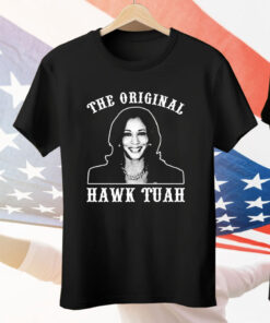 Kamala Harris The Original Hawk Tuah Tee Shirt