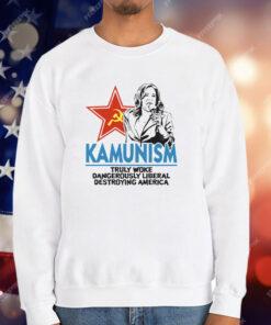 Kammunism Truly Woke Dangerously Liberal Destroying America Kamala Harris T-Shirt