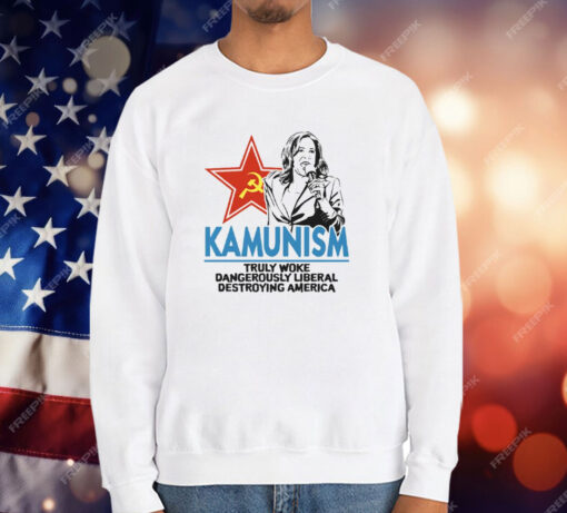 Kammunism Truly Woke Dangerously Liberal Destroying America Kamala Harris T-Shirt