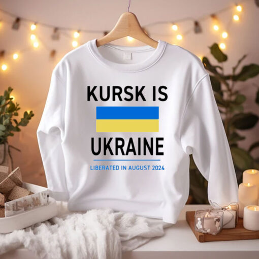 Kursk Is Ukraine Liberated In August 2024 T-Shirt