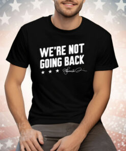 Lincoln Project We’re Not Going Back Tee Shirt