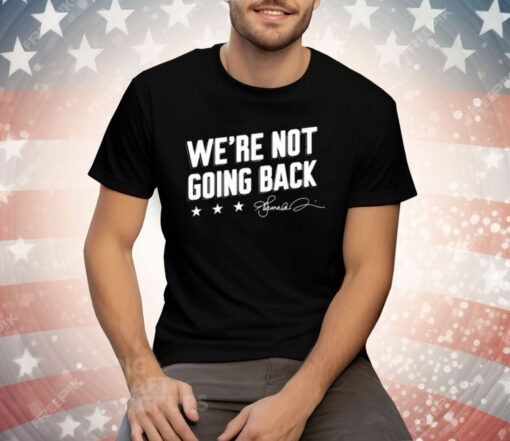 Lincoln Project We’re Not Going Back Tee Shirt