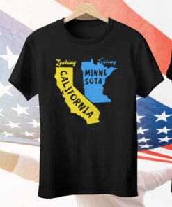 Looking California Feeling Minnesota Tee Shirt