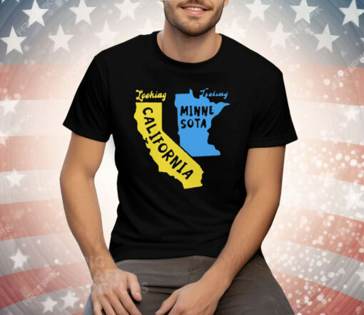 Looking California Feeling Minnesota Tee Shirt