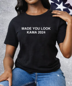 Made You Look Kamala 2024 Tee Shirt