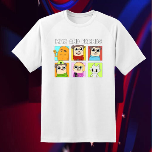 Max And Friends T-Shirt