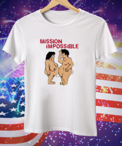 Mission Impossible Joke Comic People Tee Shirt