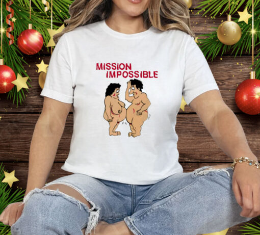 Mission Impossible Joke Comic People Tee Shirt