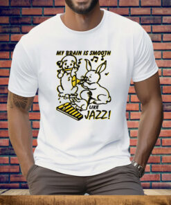 My Brain Is Smooth Like Jazz Tee Shirt