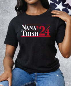 Nana & Trish 2024 Tee Shirt