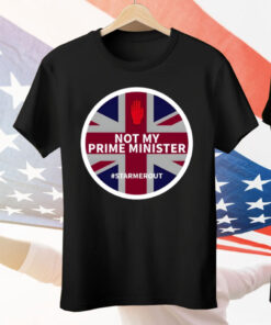 Not My Prime Minister Starmerout Tee Shirt