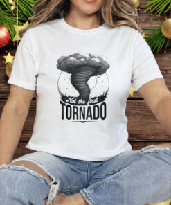 Not The First Tornado Tee Shirt