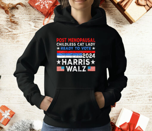 Post-Menopausal Childless Cat Lady Ready To Vote Harris Walz T-Shirt