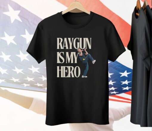 Raygun Is My Hero Tee Shirt