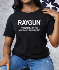 Raygun The Store Not The Australian Breakdancer Tee Shirt