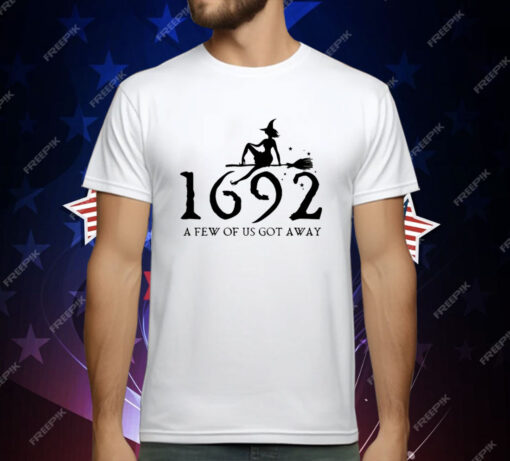 Retro Salem Witch 1692 A Few Of Us Got Away T-Shirt