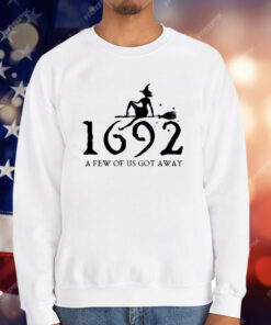 Retro Salem Witch 1692 A Few Of Us Got Away T-Shirt