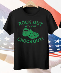 Rock Out With Your Crocs Out Tee Shirt