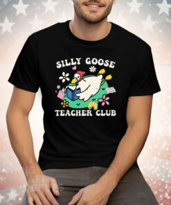 Silly Goose Teacher Club Tee Shirt