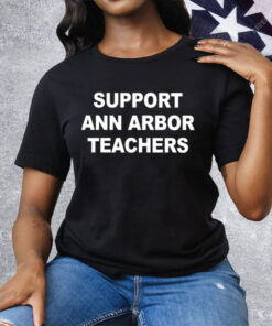 Support Ann Arbor Teachers Tee Shirt