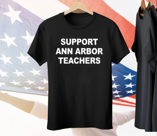 Support Ann Arbor Teachers Tee Shirt