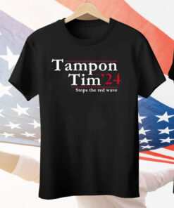 Tampon Tim 2024 Stops The Red Wave Tee Shirt