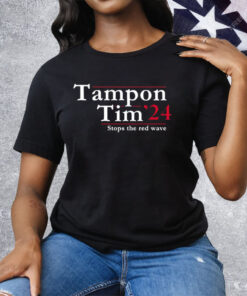 Tampon Tim 2024 Stops The Red Wave Tee Shirt