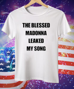 The Blessed Madonna Leaked My Song Tee Shirt