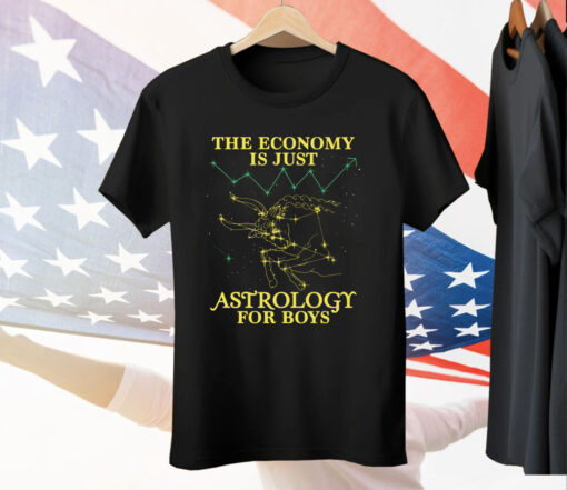 The Economy Is Just Astrology For Boys Tee Shirt