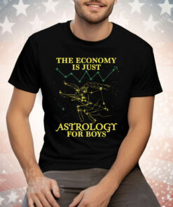 The Economy Is Just Astrology For Boys Tee Shirt