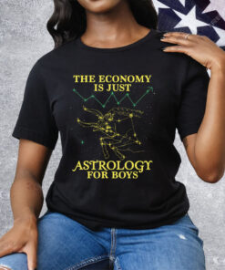 The Economy Is Just Astrology For Boys Tee Shirt