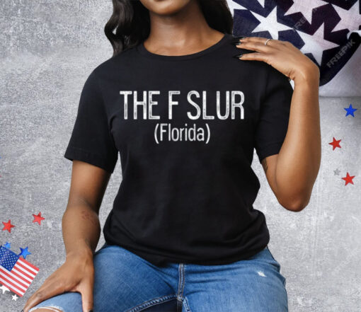 The F Slur Florida Tee Shirt