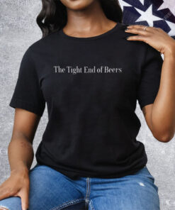 The Tight End Of Beers Tee Shirt