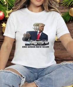 Trump End Green New Scam Tee Shirt