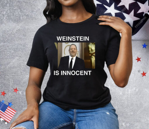 Weinstein Is Innocent Tee Shirt