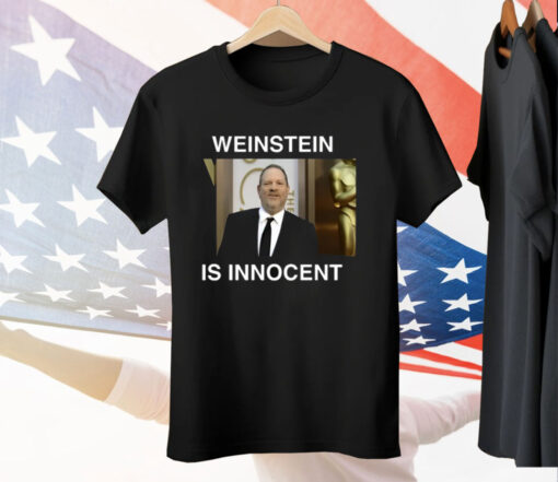 Weinstein Is Innocent Tee Shirt