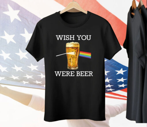 Wish You Were Beer Tee Shirt