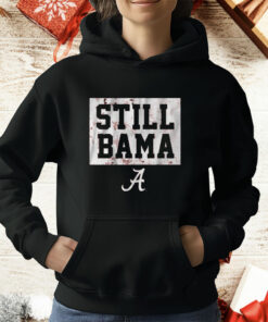 Alabama Football Still Bama T-Shirt